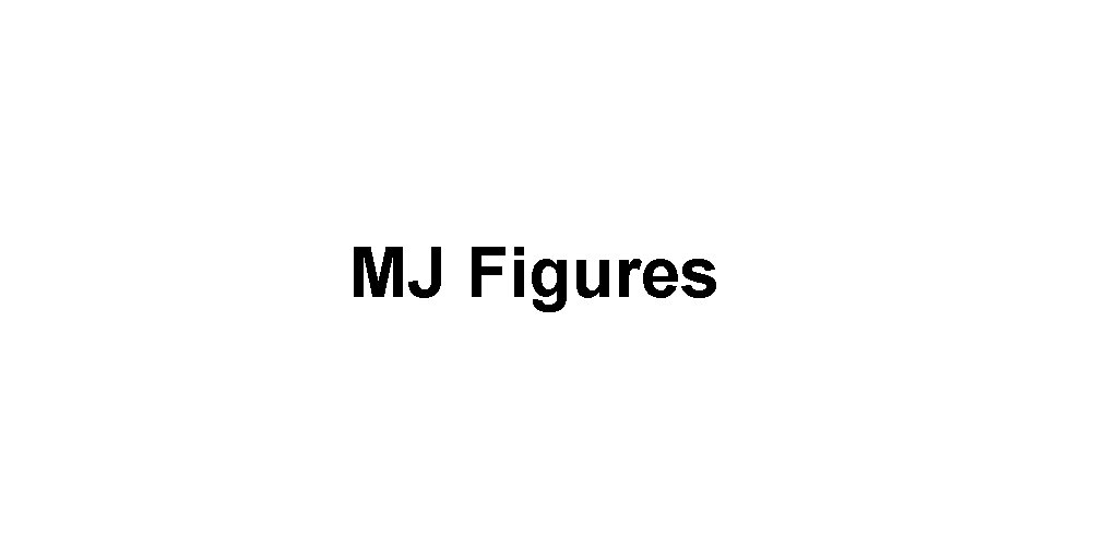 MJ Figures