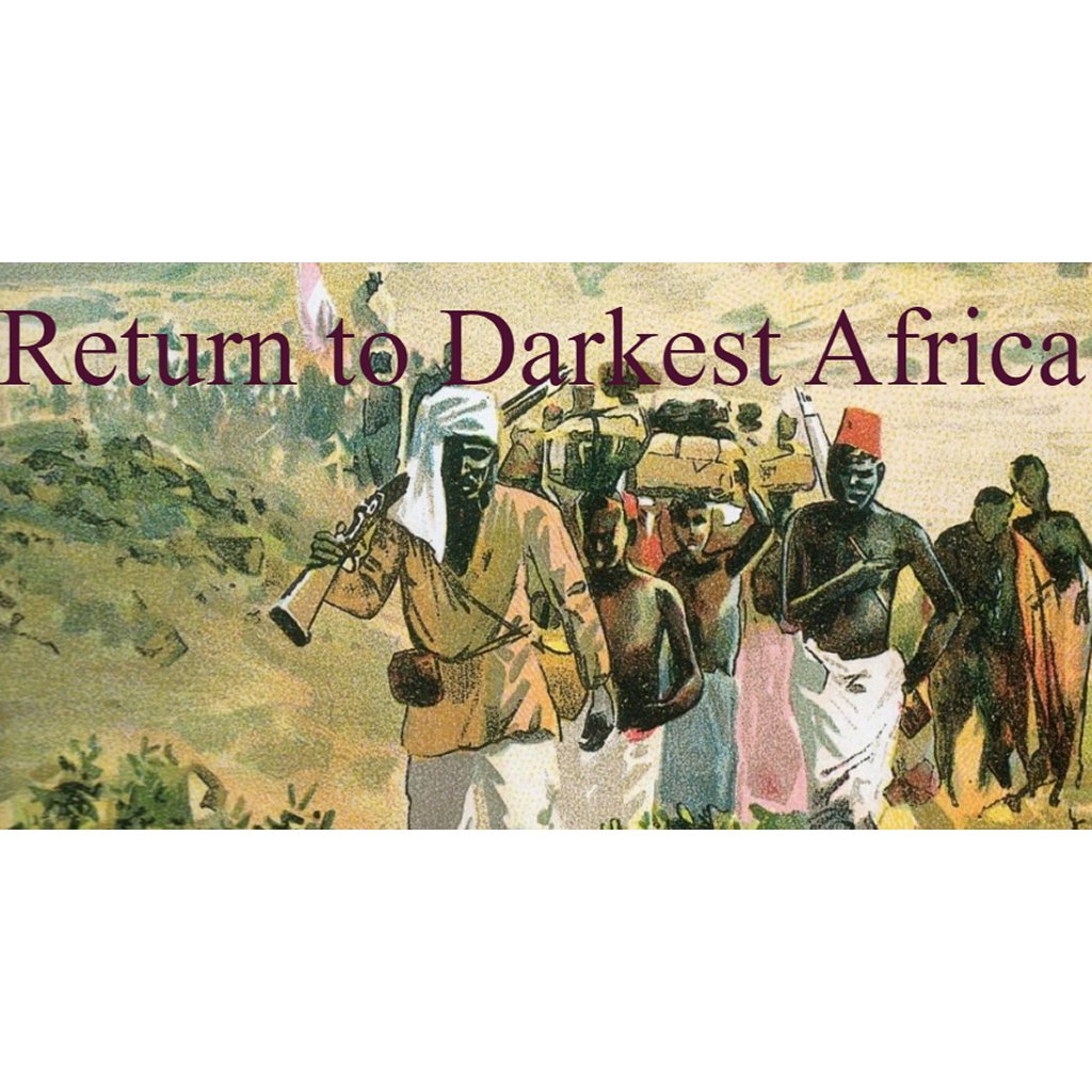 Return to Darkest Africa