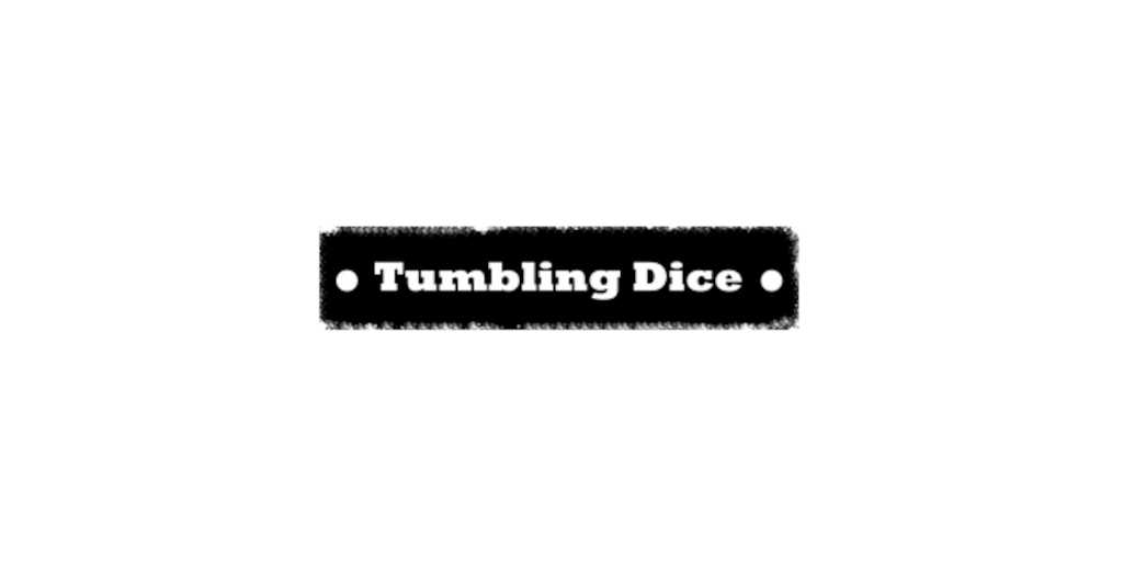 Tumbling Dice