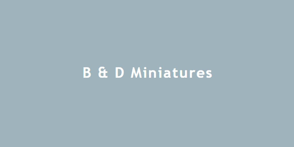 B & D Miniatures