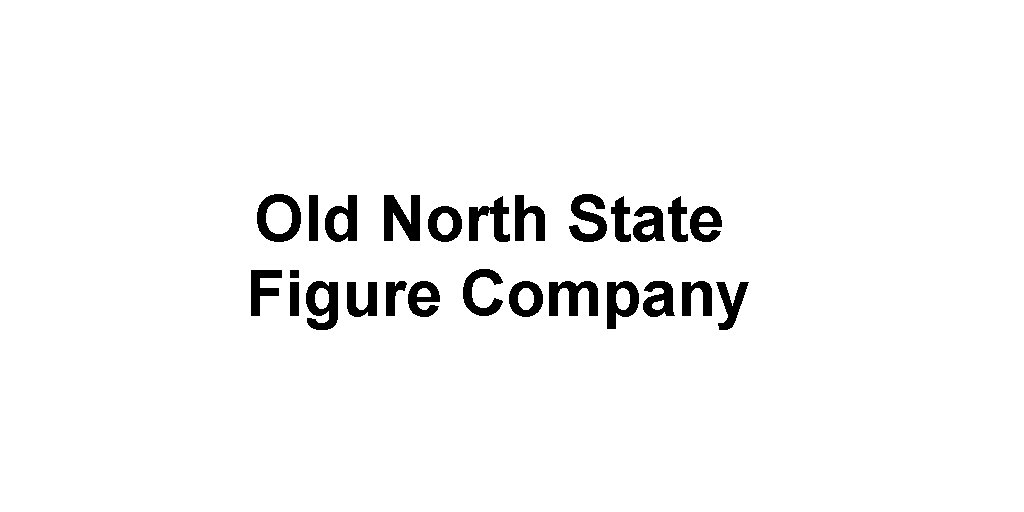 Old North State Figure Company